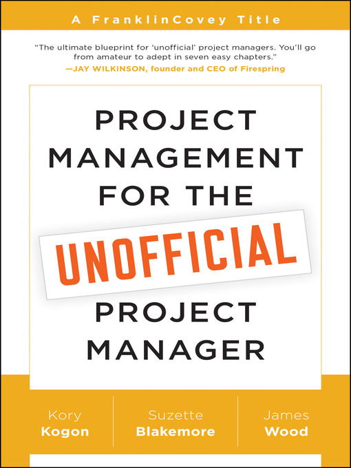 Title details for Project Management for the Unofficial Project Manager by Kory Kogon - Wait list